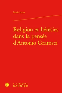 Religion et hérésies dans la pensée d'Antonio Gramsci