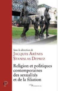 Religion et politiques contemporaines des sexualités et de la filiation