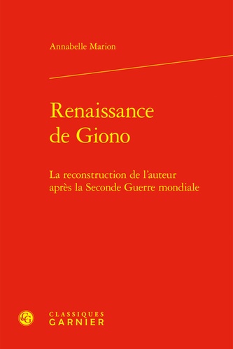 Renaissance de Giono. La reconstruction de l'auteur après la Seconde Guerre mondiale