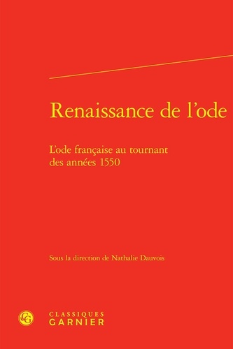 Renaissance de l'ode. L'ode francaise au tournant des années 1550