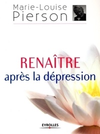 Marie-Louise Pierson - Renaître après la dépression.