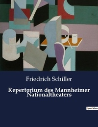 Friedrich Schiller - Repertorium des Mannheimer Nationaltheaters.