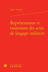 Sophie Anquetil - Représentation et traitement des actes de langage indirects.