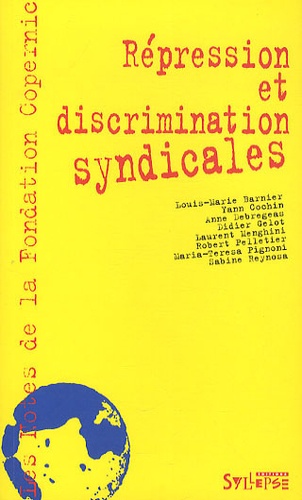  Fondation Copernic - Répression et discrimination syndicales.