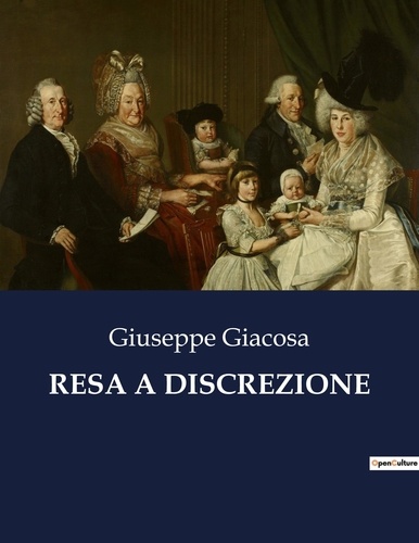 Giuseppe Giacosa - Classici della Letteratura Italiana  : Resa a discrezione - 8293.