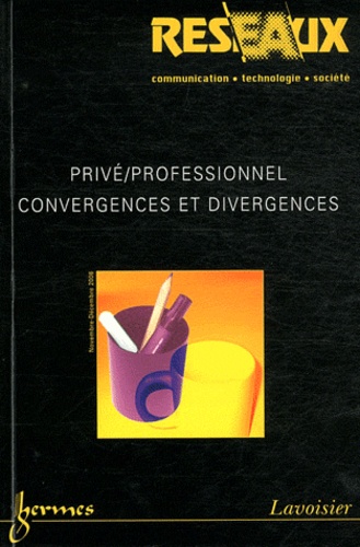 Frédéric De Coninck et Anca Boboc - Réseaux N° 140, Novembre-déc : Privé/professionnel - Convergences et divergences.