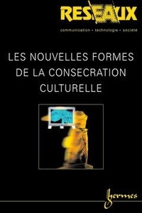 Philippe Le Guern et Dominique Pasquier - Réseaux Volume 21, N°117/2003 : Les nouvelles formes de la consécration culturelle.