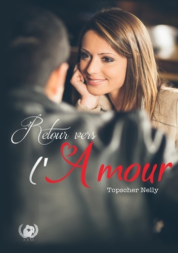 Nelly Topscher - Retour vers l'amour.