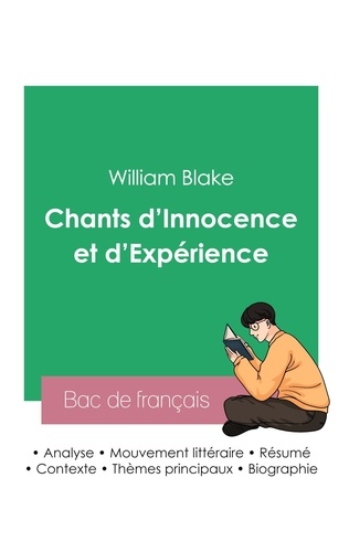 William Blake - Réussir son Bac de français 2023 : Analyse du recueil Chants d'Innocence et d'Expérience de William Blake.