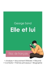 George Sand - Réussir son Bac de français 2023 : Analyse du roman Elle et lui de George Sand.