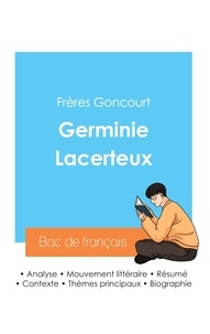 Goncourt Frères - Réussir son Bac de français 2024 : Analyse de Germinie Lacerteux des frères Goncourt.