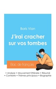 Boris Vian - Réussir son Bac de français 2024 : Analyse de J'irai cracher sur vos tombes de Boris Vian.