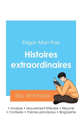 Edgar Allan Poe - Réussir son Bac de français 2024 : Analyse des Histoires extraordinaires d'Edgar Allan Poe.