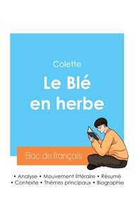 Colette - Réussir son Bac de français 2024 : Analyse du Blé en herbe de Colette.