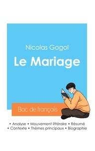 Nicolas Gogol - Réussir son Bac de français 2024 : Analyse du Mariage de Nicolas Gogol.