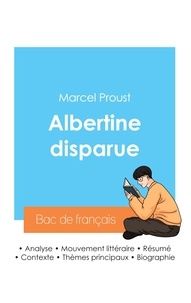 Marcel Proust - Réussir son Bac de français 2024 : Analyse du roman Albertine disparue de Marcel Proust.