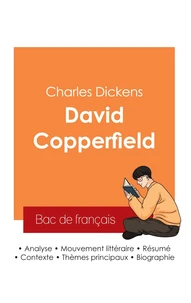 Réussir son Bac de français 2025 : Analyse du roman David Copperfield de Charles Dickens