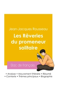 Réussir son Bac de français 2026 : Analyse des Rêveries du promeneur solitaire de Jean-Jacques Rousseau