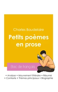 Réussir son Bac de français 2026 : Analyse du recueil Petits poèmes en prose de Charles Baudelaire