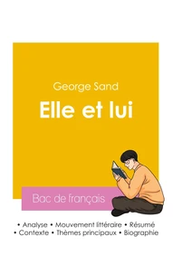 Réussir son Bac de français 2026 : Analyse du roman Elle et lui de George Sand
