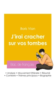 Réussir son Bac de français 2026 : Analyse du roman J'irai cracher sur vos tombes de Boris Vian