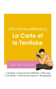 Réussir son Bac de français 2026 : Analyse du roman La Carte et le Territoire de Michel Houellebecq