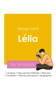 Réussir son Bac de français 2026 : Analyse du roman Lélia de George Sand