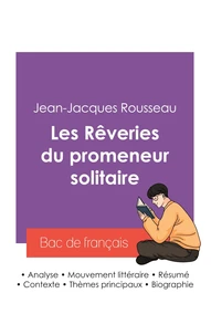 Réussir son Bac de français 2027 : Analyse des Rêveries du promeneur solitaire de Jean-Jacques Rousseau