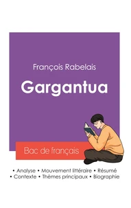 Réussir son Bac de français 2027 : Analyse du roman Gargantua de François Rabelais