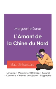 Réussir son Bac de français 2027 : Analyse du roman L'Amant de la Chine du Nord de Marguerite Duras