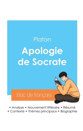  Platon - Réussir son Bac de philosophie 2024 : Analyse de l'Apologie de Socrate de Platon.