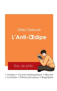 Réussir son Bac de philosophie 2025 : Analyse de L'Anti-Oedipe de Gilles Deleuze