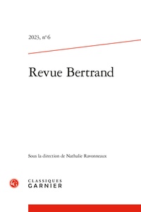  Classiques Garnier - Revue Bertrand N° 6, 2023 : .