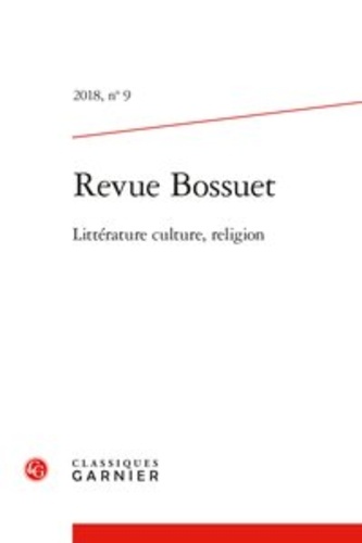 Revue Bossuet N° 9, 2018 Littérature, culture, religion