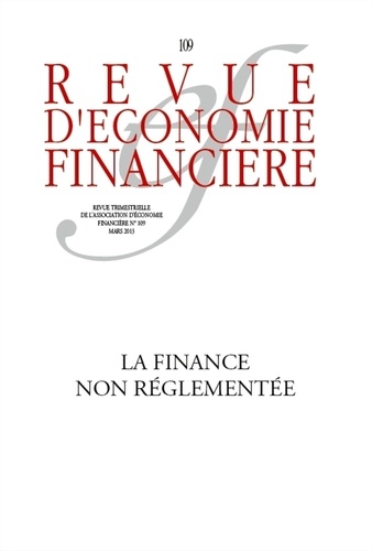 Revue d'économie financière N° 109, Mars 2013 La finance non réglementée