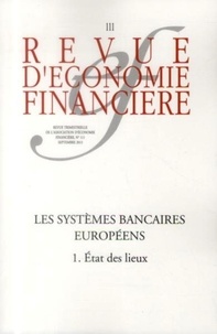 Xavier Mahieux - Revue d'économie financière N° 111, septembre 2013 : Les systèmes bancaires européens - Tome 1, Etat des lieux.