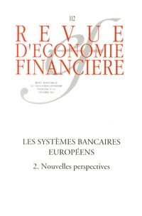 Hans-Helmut Kotz et Catherine Lubochinsky - Revue d'économie financière N° 112, Décembre 2013 : Les systèmes bancaires européens - Tome 2, Nouvelles perspectives.