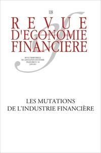 Jean-Paul Betbèze et Carlos Pardo - Revue d'économie financière N° 118, Juin 2015 : Les mutations de l'industrie financière.