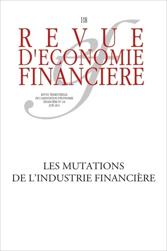 Revue d'économie financière N° 118, Juin 2015 Les mutations de l'industrie financière