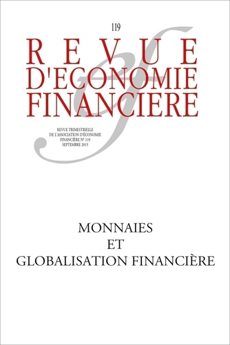 Revue d'économie financière N° 119, Septembre 2015 Monnaies et globalisation financière. Volatilité ou stabilité ?