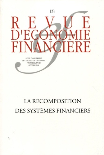 Revue d'économie financière N° 123, octobre 2016 La recomposition des systèmes financiers