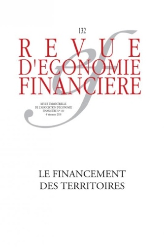 Revue d'économie financière N° 132, 4e trimestre 2018 Le financement des territoires