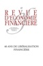 Thierry Walrafen - Revue d'économie financière N° 137, 1er trimestre 2020 : 40 ans de libéralisation financière.