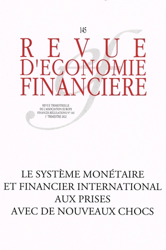 Revue d'économie financière N° 145, 1er trimestre 2022 Le système monétaire et financier international aux prises avec de nouveaux chocs
