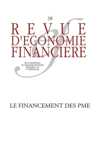 Revue d'économie financière N° 150, 2e trimestre 2023 Le financement des PME : actualité et perspectives