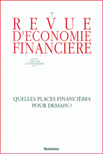  Collectif - Revue d'économie financière N° 57 : Quelles places financières pour demain ?.