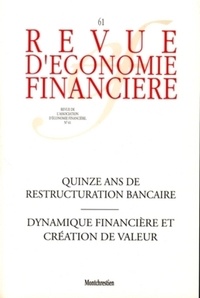  Collectif - Revue d'économie financière N° 61 : Quinze ans de restructuration bancaire - Dynamique financière et création de valeur.