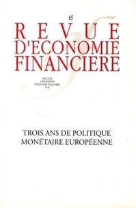  Collectif - Revue d'économie financière N° 65 Avril 2002 : Trois ans de politique monétaire européenne.