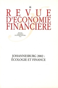  Collectif - Revue d'économie financière N° 66 Juillet 2002 : Johannesburg 2002: écologie et finance.