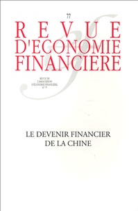 AEF - Revue d'économie financière N° 77 : Le devenir financier de la Chine.